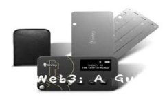 Unlocking the Power of Web3: A 